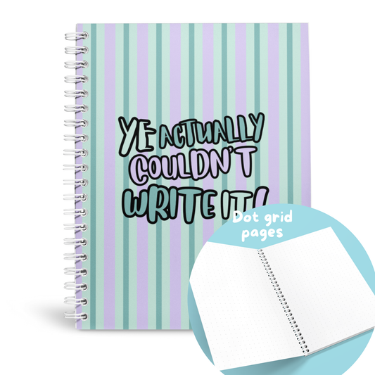 YE COULDN'T WRITE IT A5 NOTEBOOK