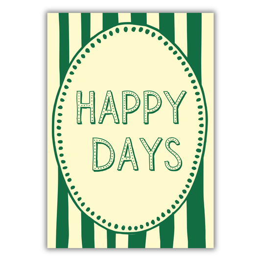 HAPPY DAYS PRINT
