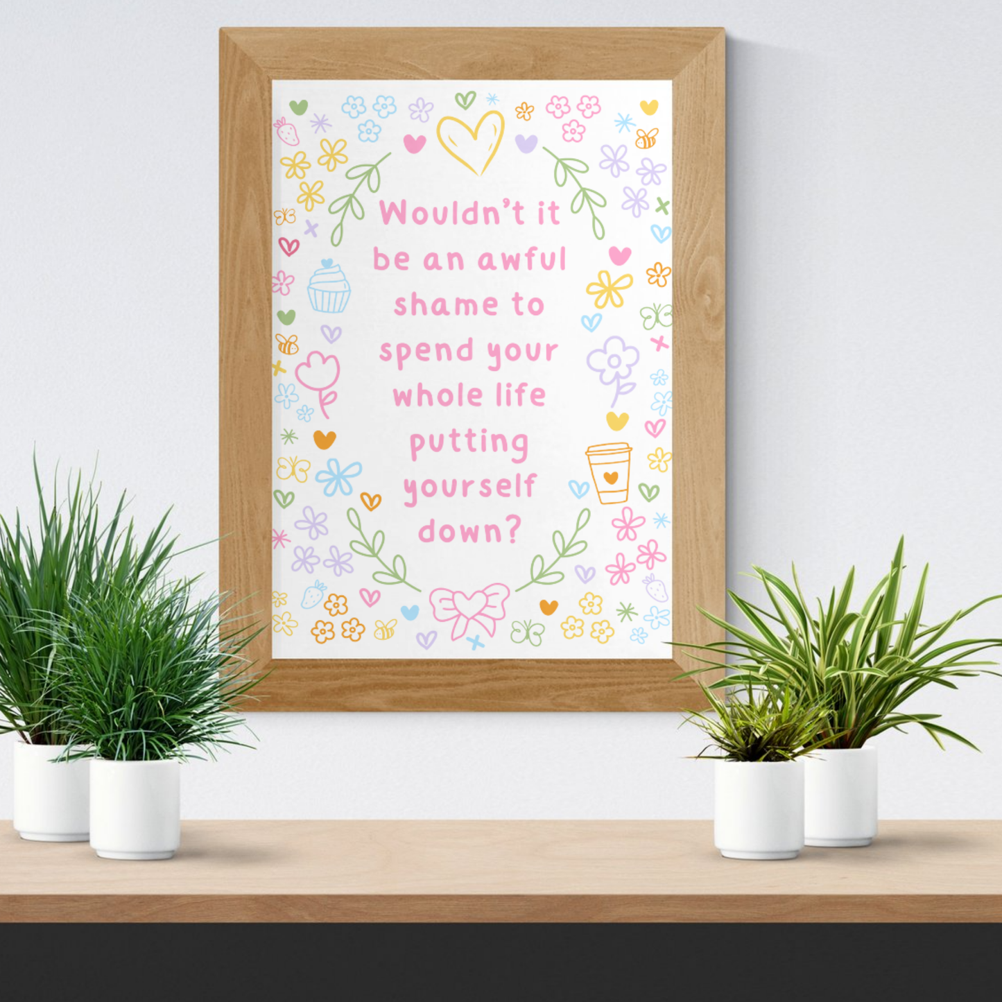 AWFUL SHAME CUTE REMINDER PRINT