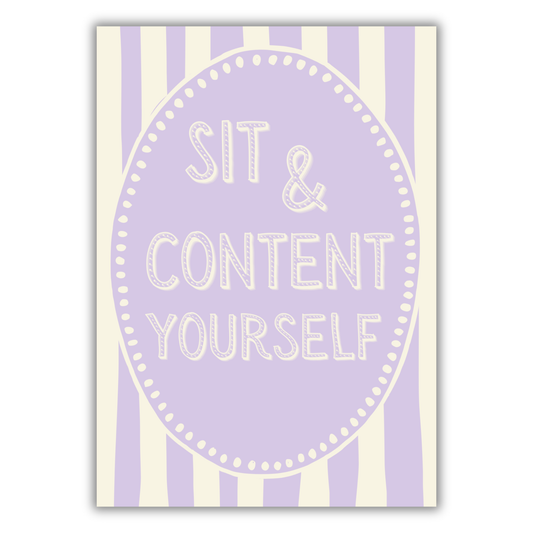 SIT & CONTENT YOURSELF PRINT