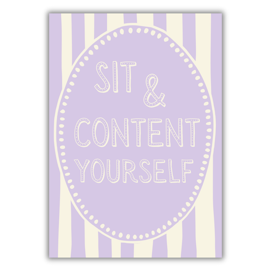 SIT & CONTENT YOURSELF PRINT