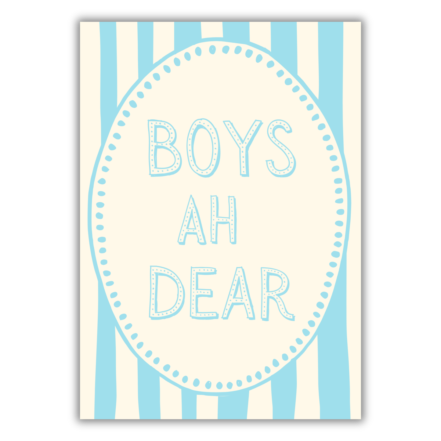 BOYS AH DEAR PRINT