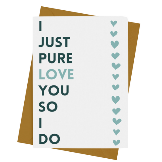 I PURE LOVE YOU CARD