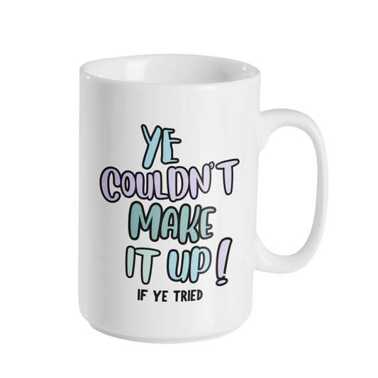 COULDN'T MAKE IT UP MUG