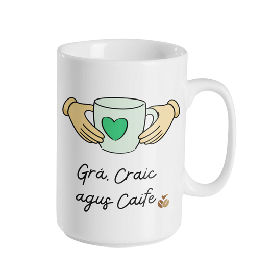 GRÁ, CRAIC AGUS TAE / CAIFE MUG