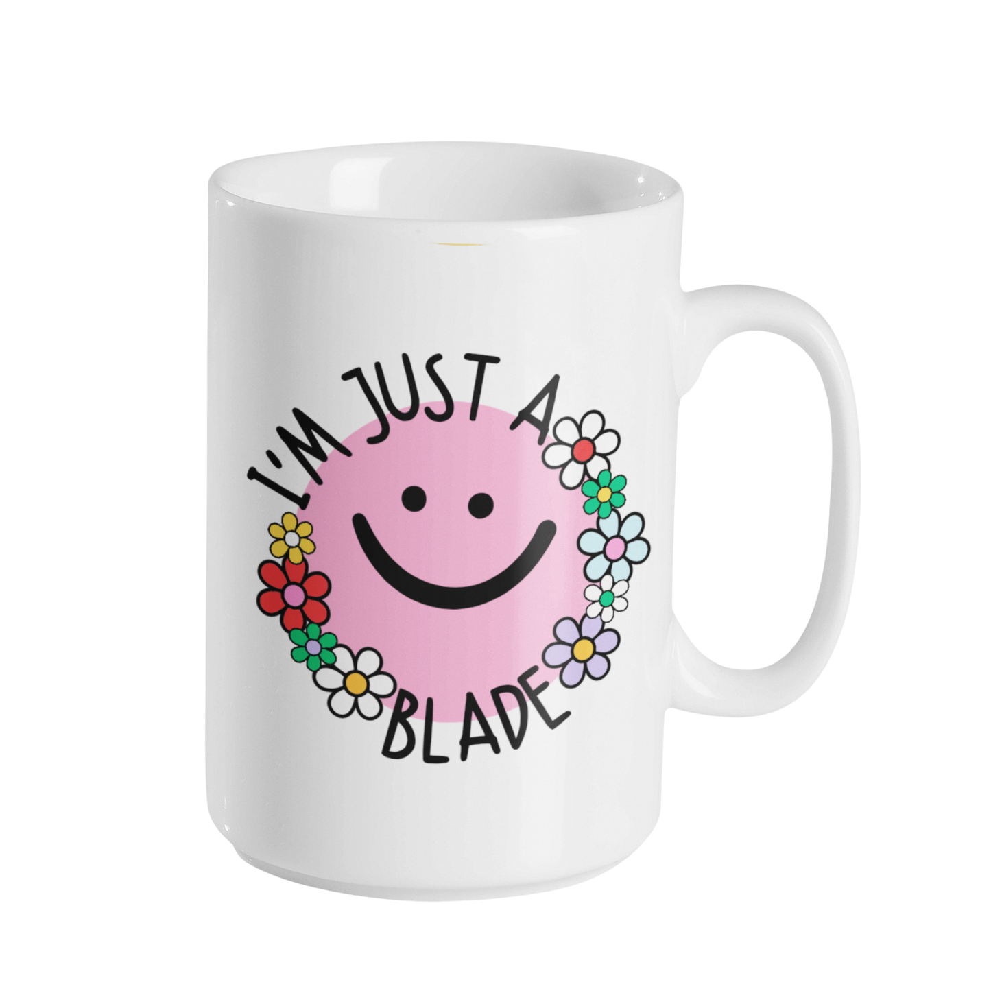 I'M JUST A BLADE MUG