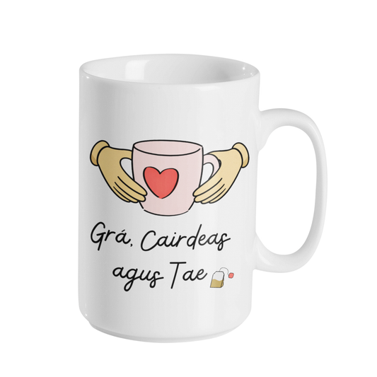GRÁ, CAIRDEAS AGUS TAE / CAIFE MUG