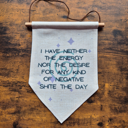 NO ENERGY FOR SHITE THE DAY BANNER