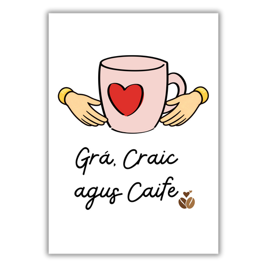 CUPÁN TAE / CAIFE CLADDAGH PRINT