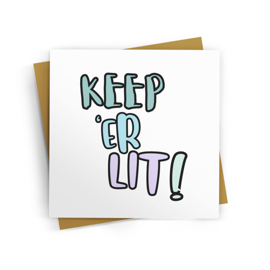 KEEP 'ER LIT CARD