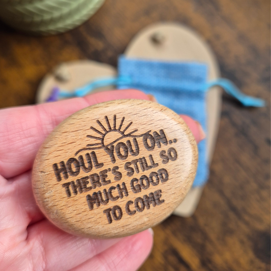 HOUL YOU ON... PEBBLE