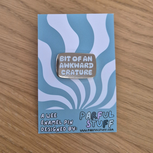 AWKWARD CRATURE ENAMEL PIN