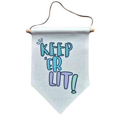 KEEP 'ER LIT BANNER