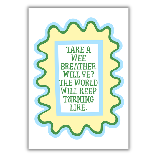 TAKE A BREATHER PRINT