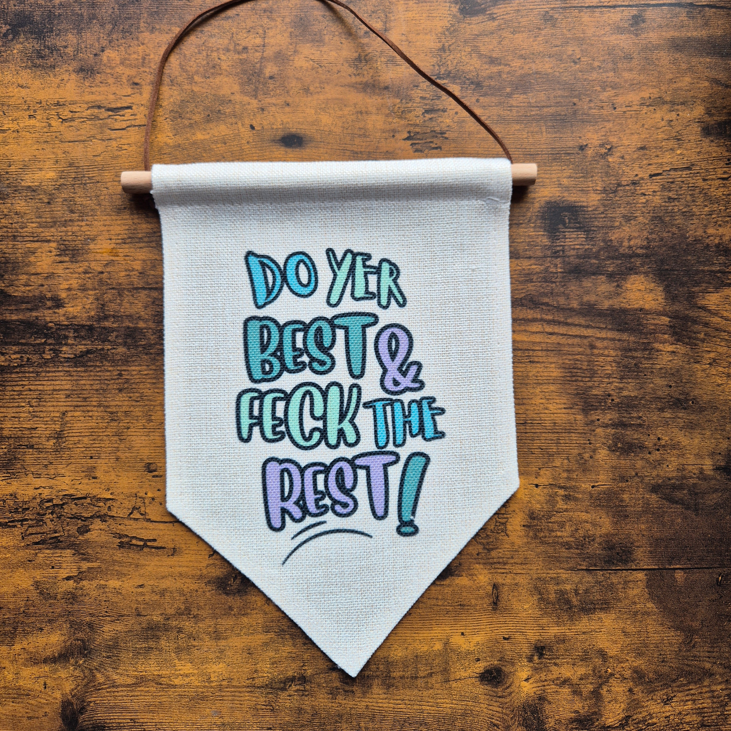 DO YER BEST & FECK THE REST BANNER