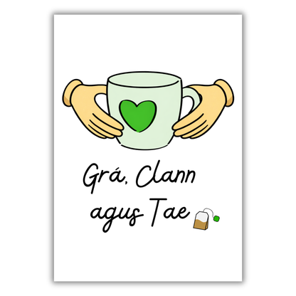 GRÁ, CLANN AGUS TAE / CAIFE PRINT