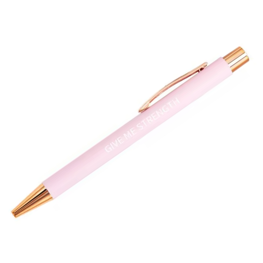 GIVE ME STRENGTH PEN