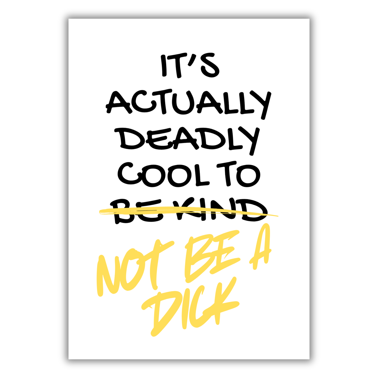 IT'S COOL TO NOT BE A DICK PRINT