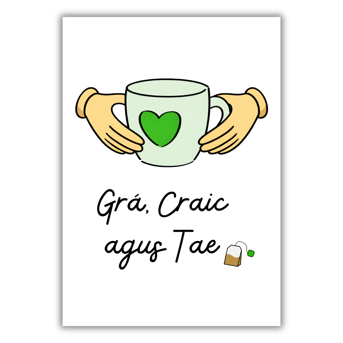 GRÁ, CRAIC AGUS TAE / CAIFE PRINT