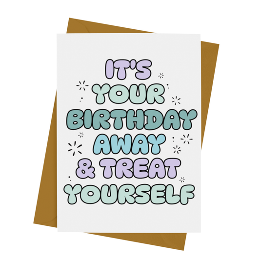 TREAT YOURSELF BIRTHDAY CARD