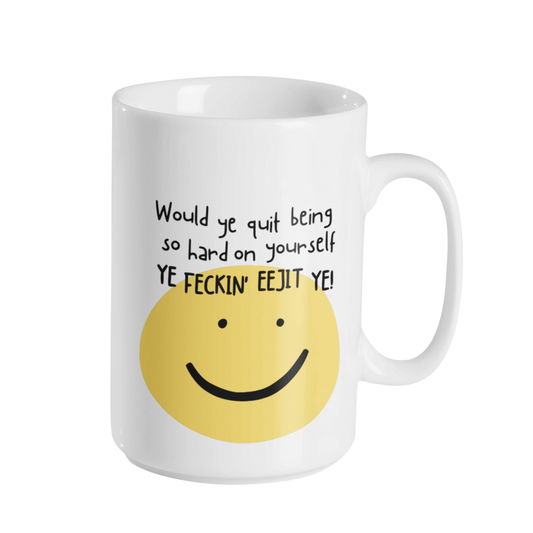 QUIT BEING HARD ON YOURSELF MUG