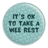 IT'S OK TO REST MAGNET- £2.40 AT CHECKOUT