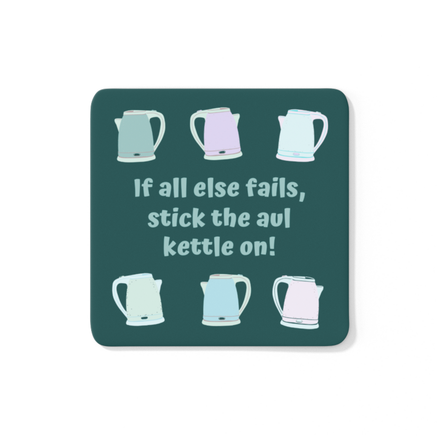 STICK THE KETTLE ON COASTER