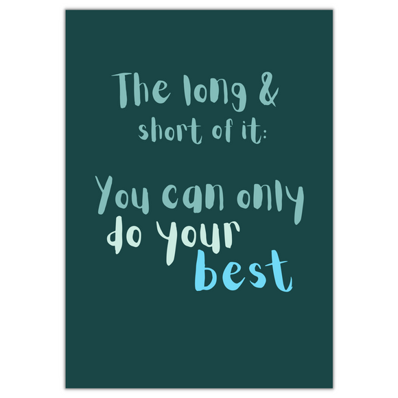 LONG & SHORT OF IT PRINT