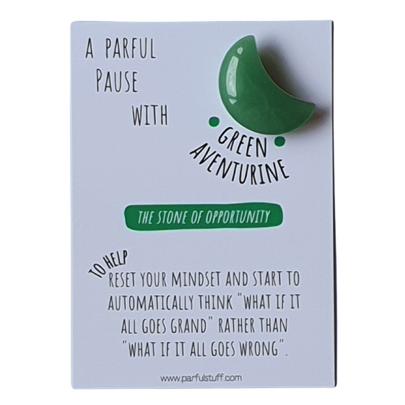 A Parful Pause with Green Aventurine
