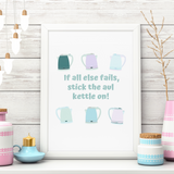 STICK THE KETTLE ON PRINT