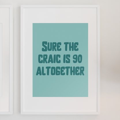 CRAIC IS 90 PRINT- NOW £4.80 AT CHECKOUT